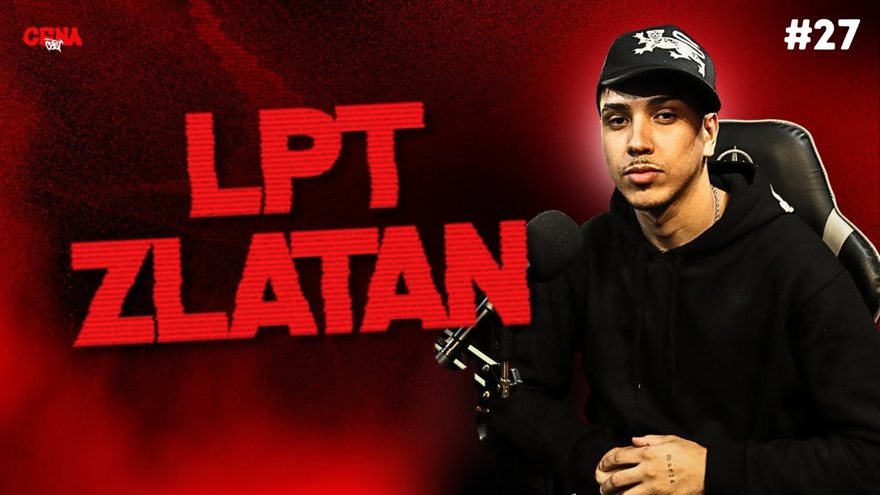 LPT ZLATAN - Cenacast #027