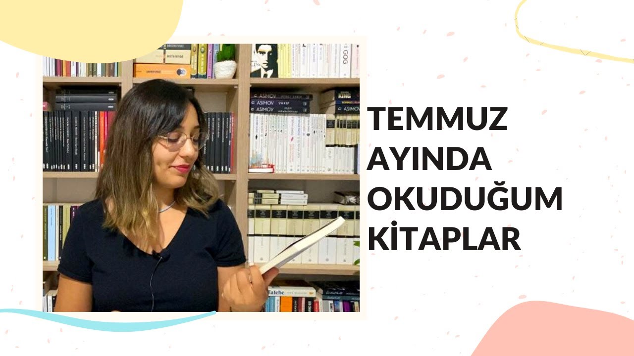 Temmuz Ayında Okuduğum Kitaplar - Öneriler