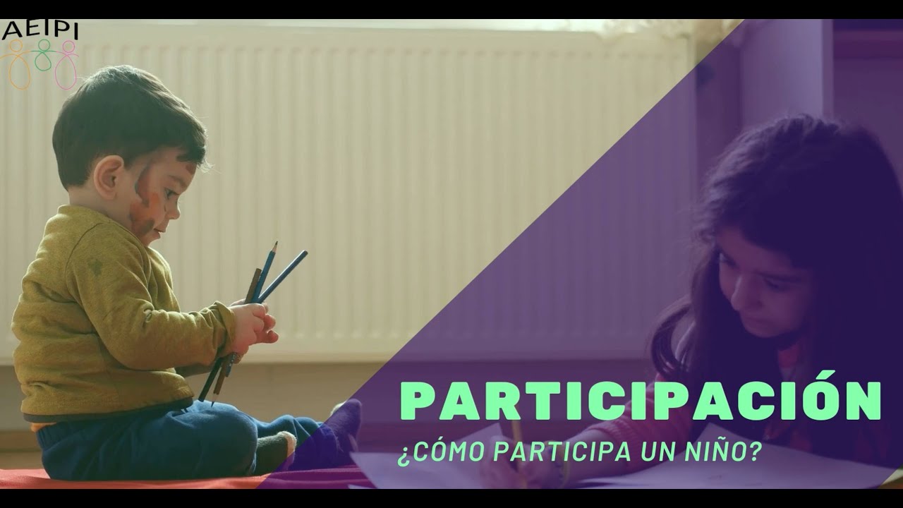 AEIPI - Participación, ¿cómo participa un niño?