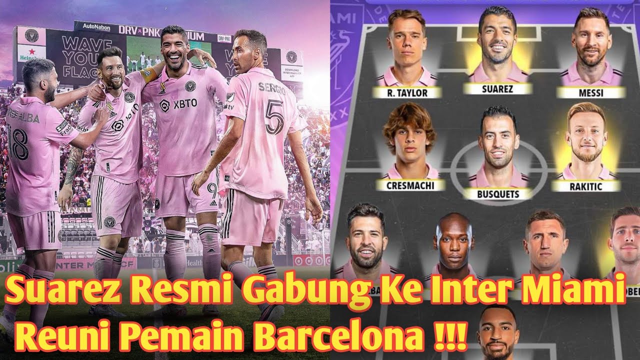 Penyerang Timnas Uruguay Luis Suarez Resmi Ke Inter Miami, Reuni Pemain Barcelona Lionel Messi Dkk.