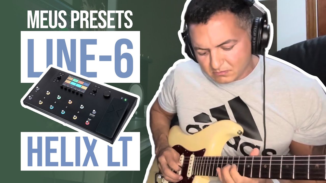 JOHNY MAFRA //  LINE-6 HELIX LT - PRSETS