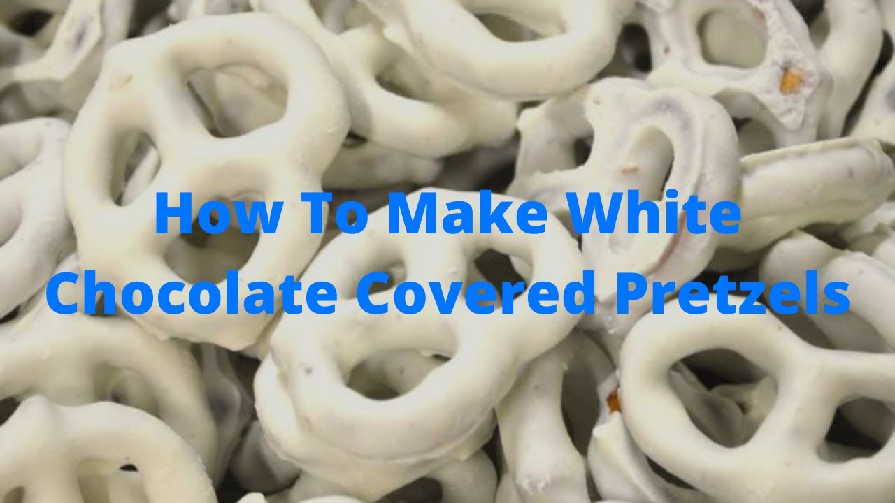 White Chocolate Covered Pretzels How To Make - White Chocolate Covered Pretzels