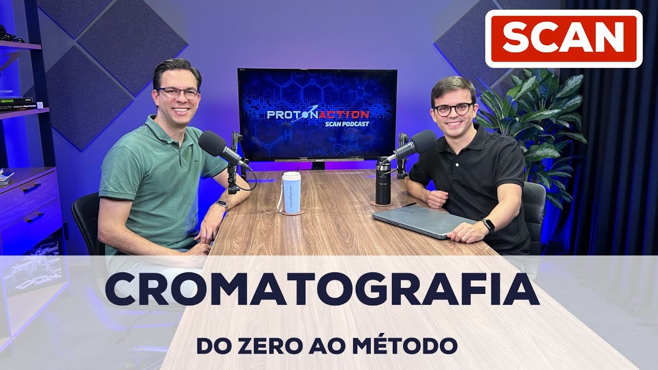Cromatografia: O que é e como desenvolver o método analítico? | SCAN Podcast