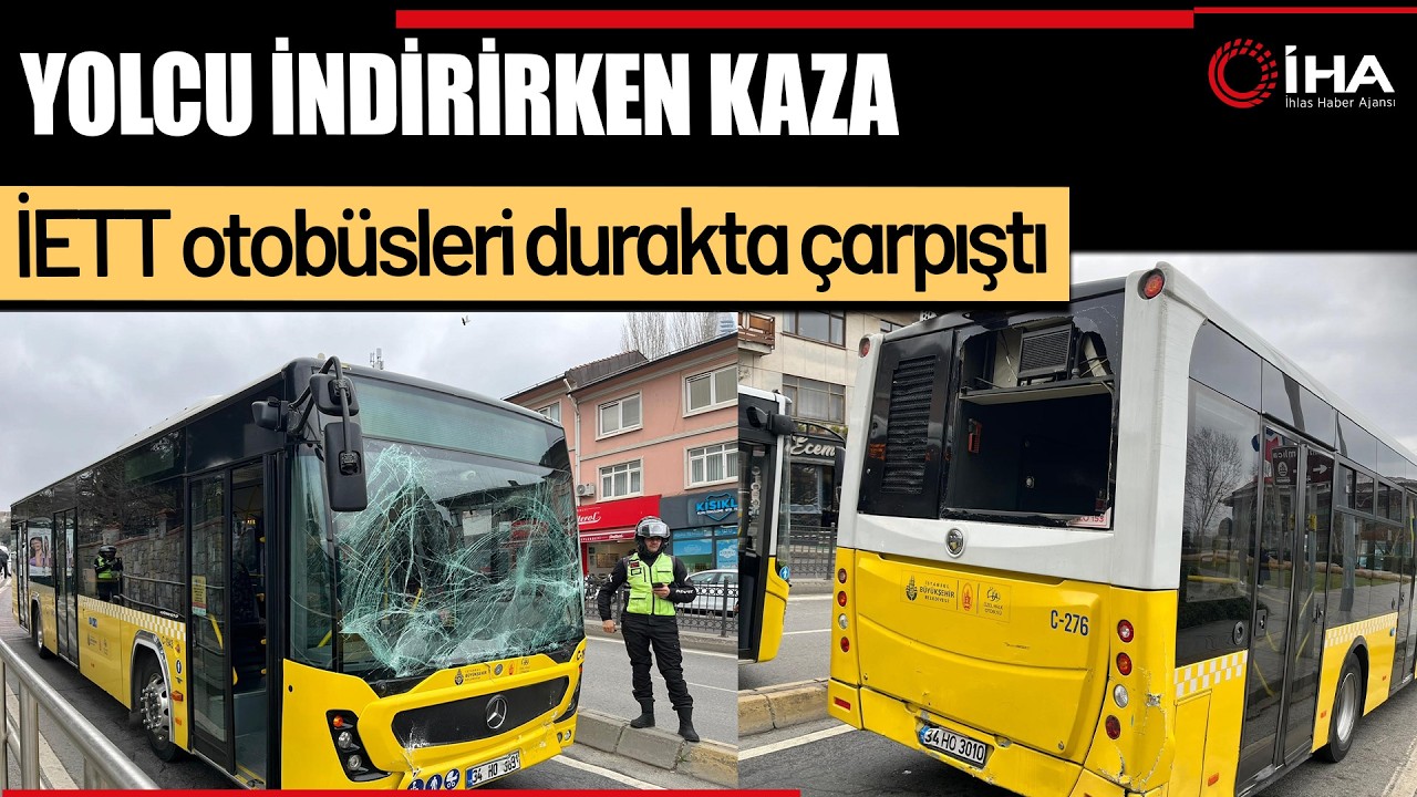 İstanbul'da İETT otobüsleri yolcu indirirken durakta çarpıştı