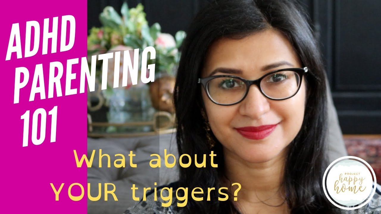 ADHD PARENTING 101: Recognizing Our Triggers as Parents