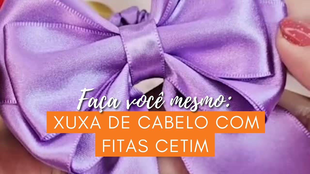 TUTORIAL XUXAS DE CABELO COM FITAS DE CETIM | PASSO A PASSO COMPLETO
