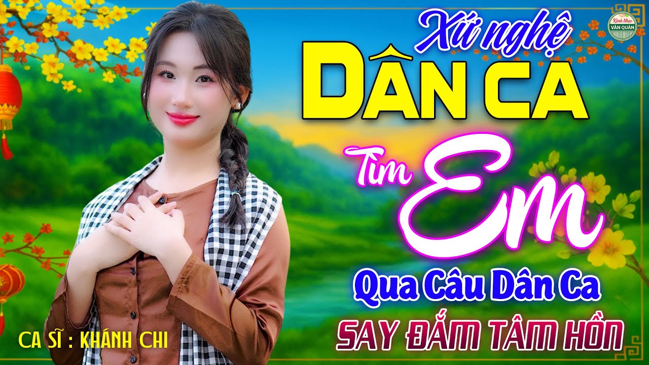 Tìm Em Qua Câu Dân Ca➤Nhạc Dân Ca Xứ Nghệ Mới Ra Lò CỰC HAY, LK Ca Nhạc Trữ Tình 2025 MỚI HAY NHẤT