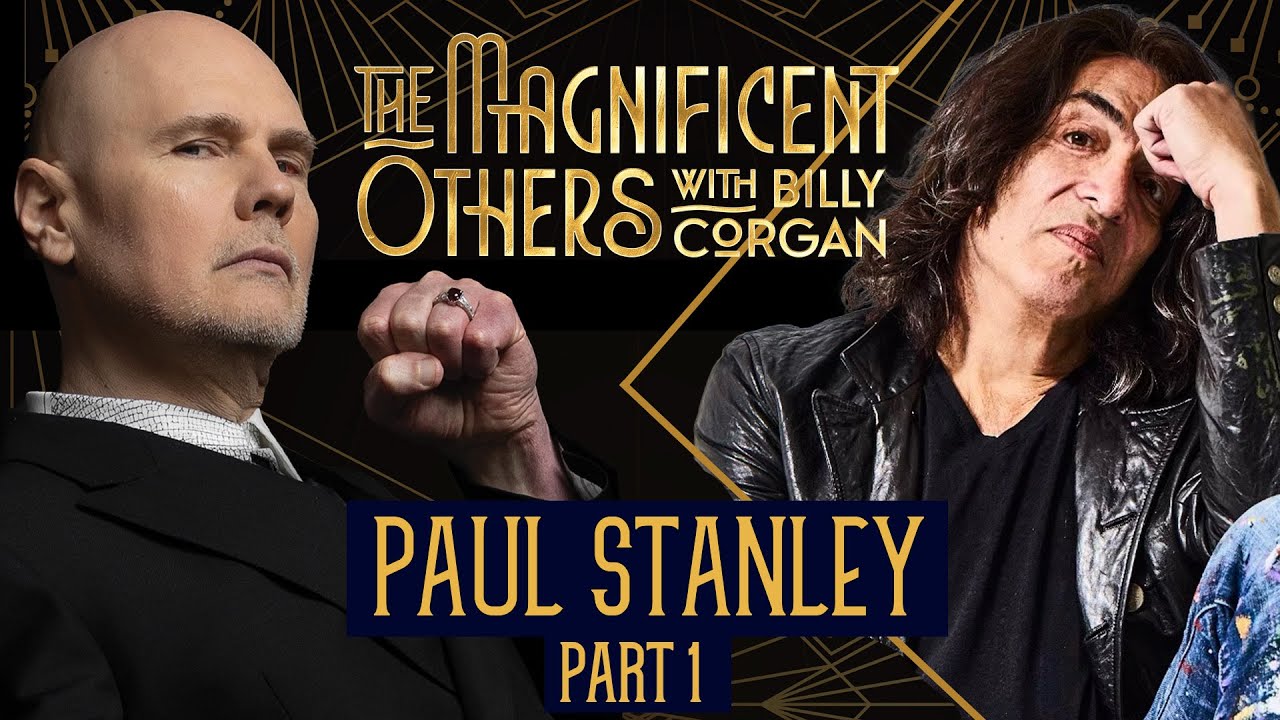 Paul Stanley Pt. 1 | The Magnificent Others with Billy Corgan