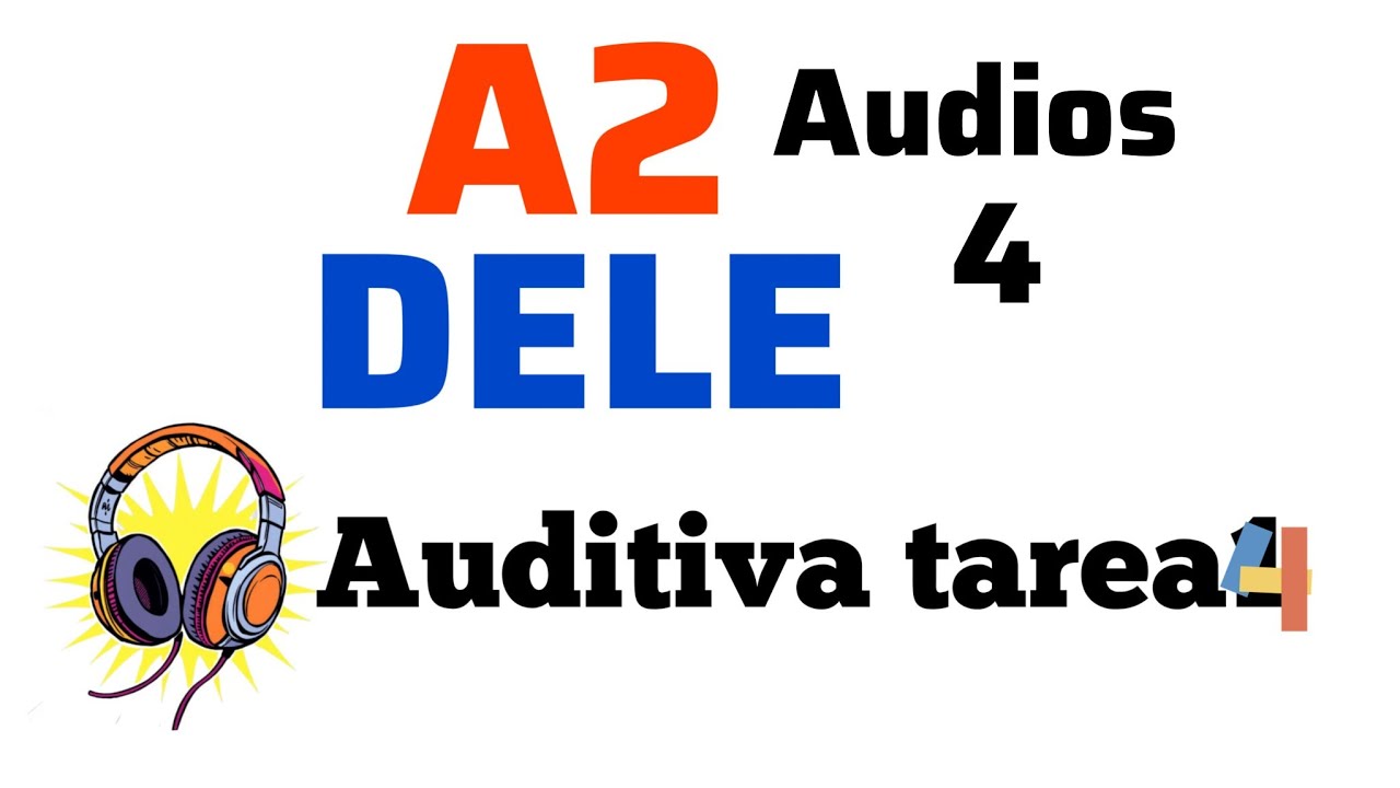EXAMEN DELE A2  PRUEBA AUDITIVA RESUELTA