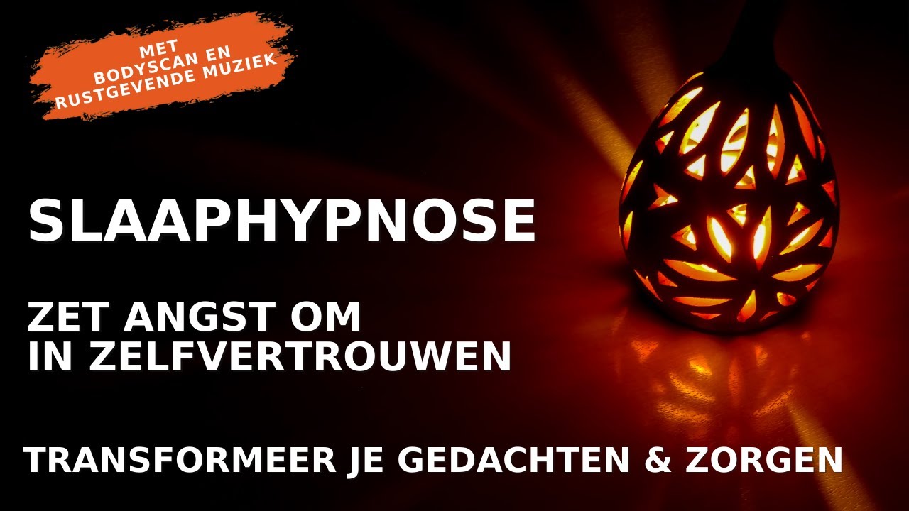 Slaaphypnose – Zet Angst om in Zelfvertrouwen – Transformeer Je Gedachten en Zorgen – incl  Bodyscan