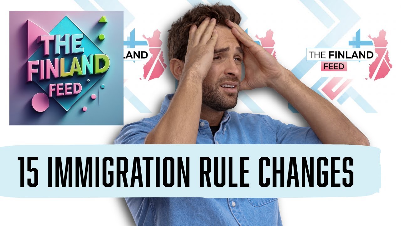 15 Finnish Immigration Rule Changes since June 2023 &  the new government