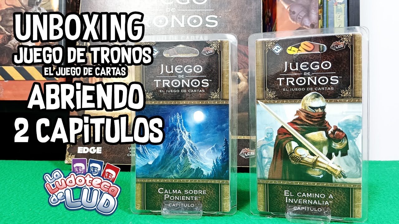 UNBOXING - JUEGO DE TRONOS LCG, abriendo 2 capitulos