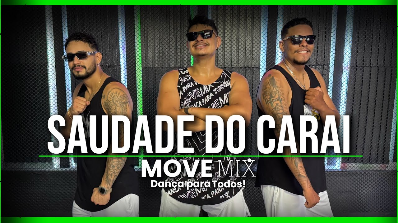 SAUDADE DO CARAI - Mari Fernandez, Grelo &eacute; Natanzinho Lima (Coreografia Move mix)