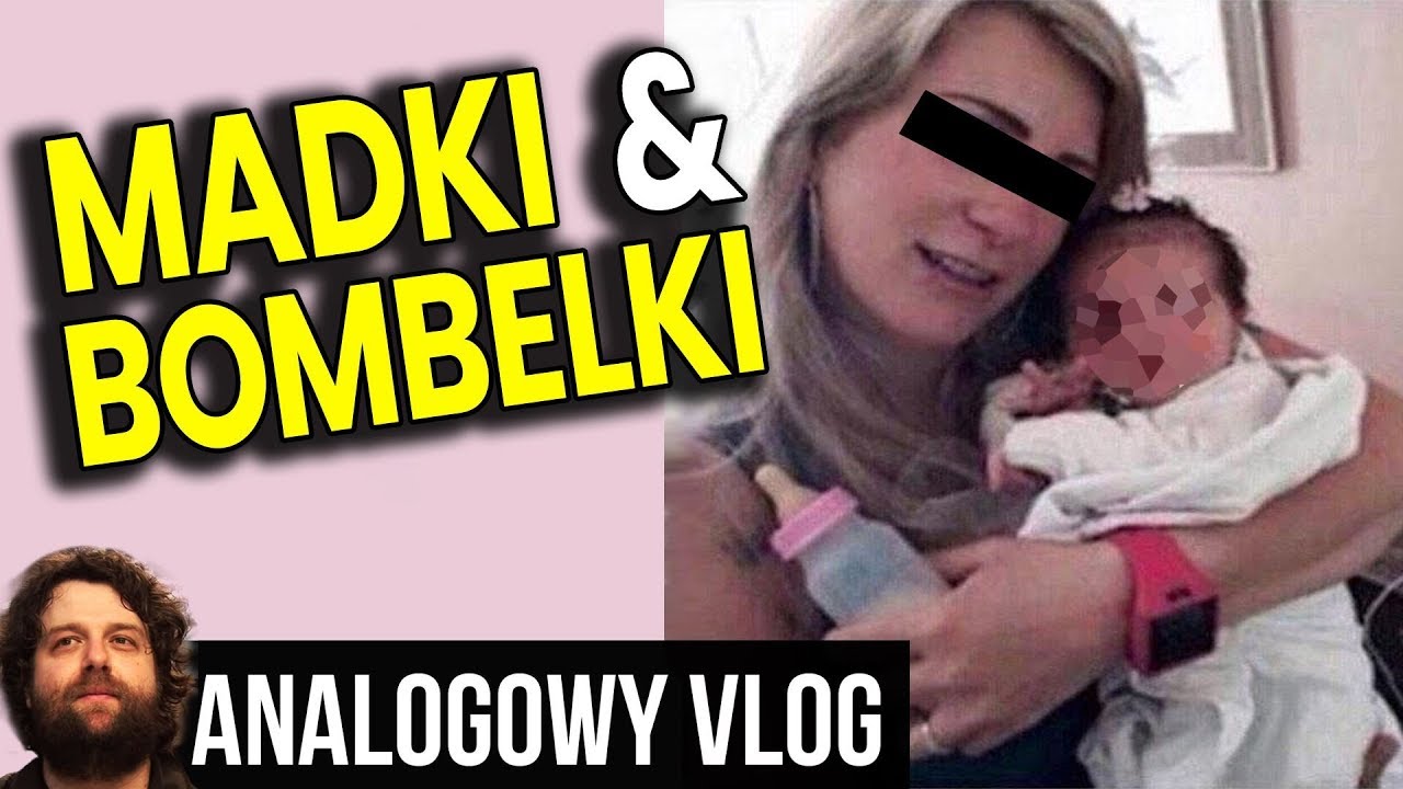 Madki, Bombelki i Tateły + Skutki Bezstresowego Wychowania Dzieci  Analogowy Vlog Analiza Komentator