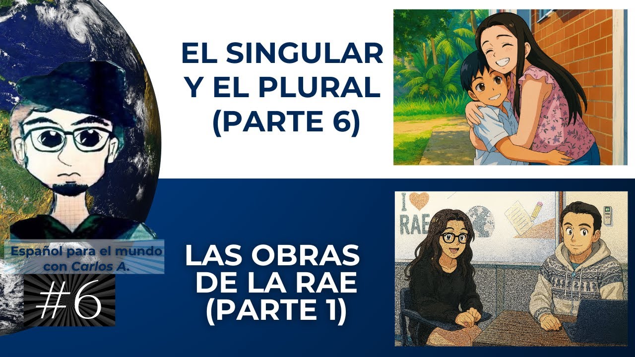 Video 6.  Las obras de la RAE (parte 1) ― Singular y plural (parte 6)