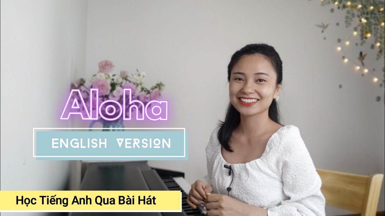 ALOHA (English Version) Học Tiếng Anh Qua Bài Hát |Thảo Kiara