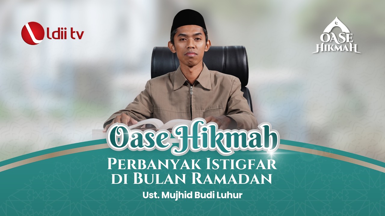 🛑 Ust. Mujhid Budi Luhur -  Perbanyak Istigfar di Bulan Ramadan
