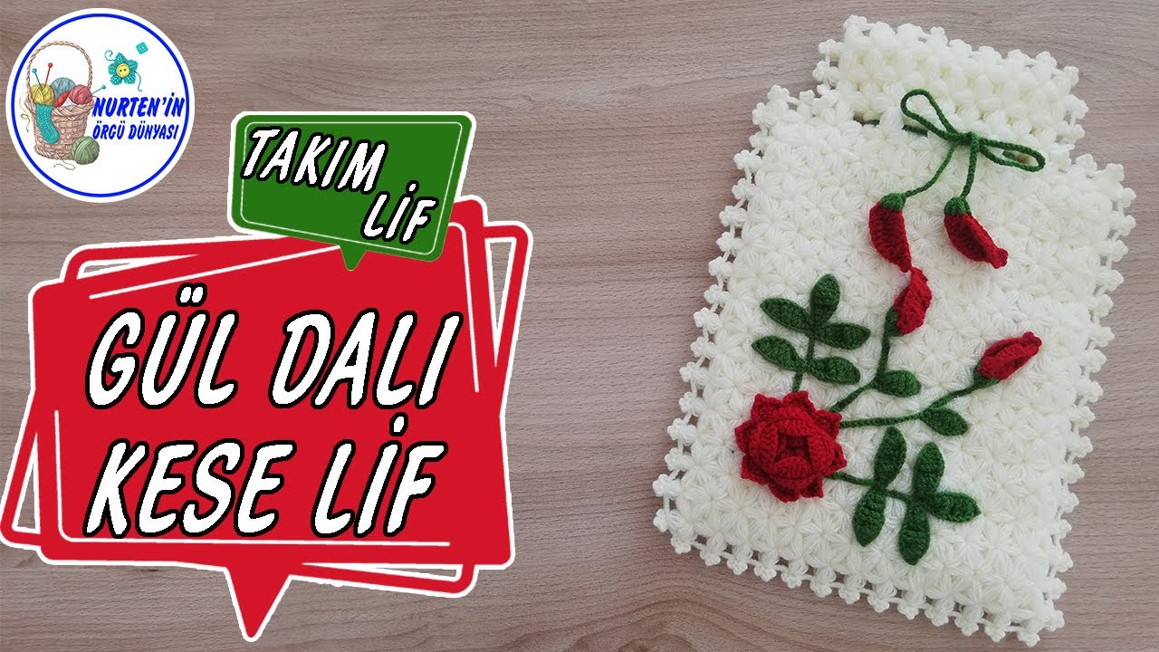 Tomurcuklu Gül Dalı Kese Takım Lif Modeli Yapılışı | takım lif modelleri | Tasarım: @Örgü Günlüğüm ​