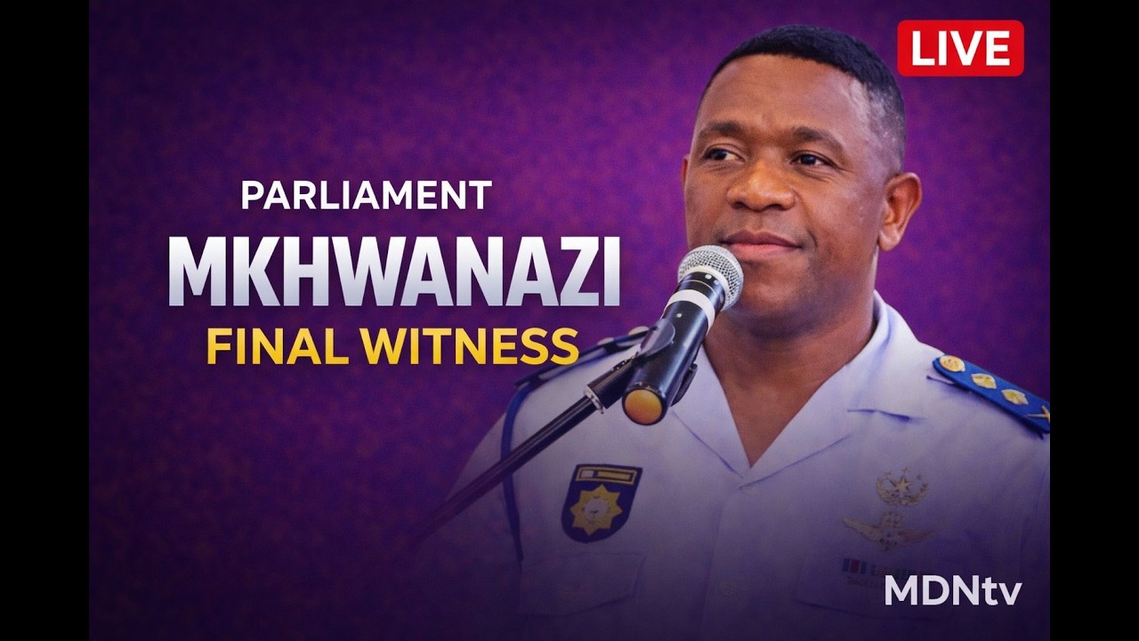MKHWANAZI FACES TOUGH QUESTIONS FROM MPS AS FINAL WITNESS