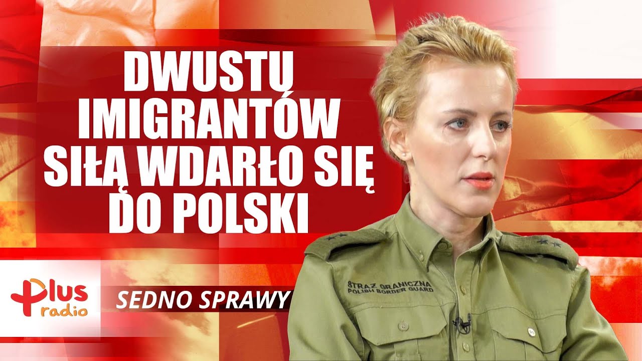 MICHALSKA: NASZYM PRZECIWNIKIEM NIE SĄ IMIGRANCI, A BIAŁORUSKIE SŁUŻBY