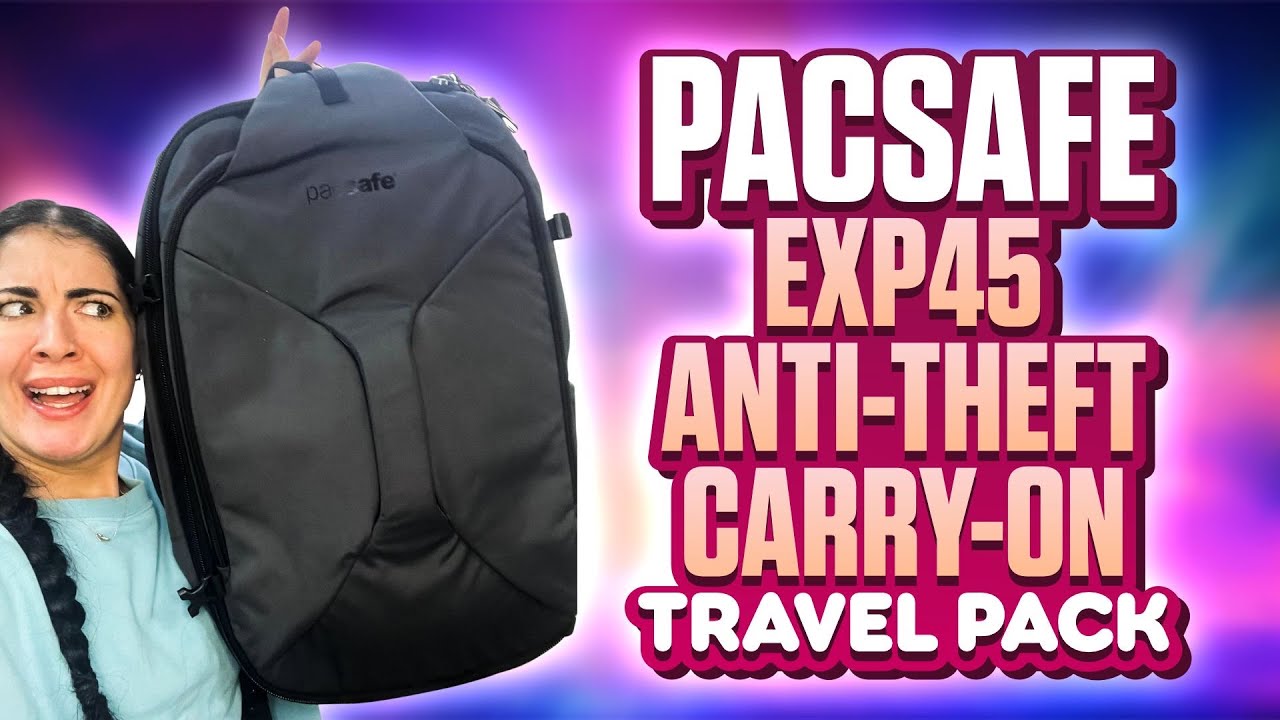 PACSAFE EXP45 ANTI-THEFT CARRY ON TRAVEL PACK REVIEW