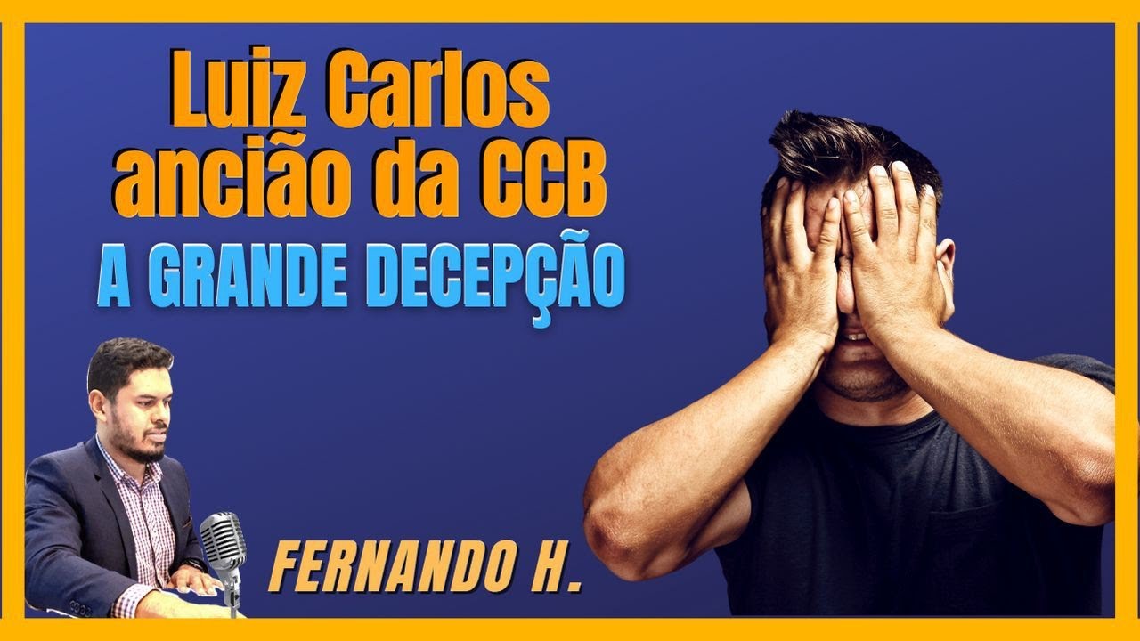 Luiz Carlos ancião da CCB - A Grande Decepção!