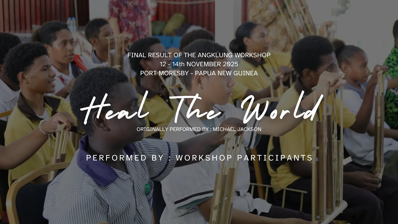 Heal The World (Michael Jackson) – Angklung Cover by Workshop Participants in Papua New Guinea