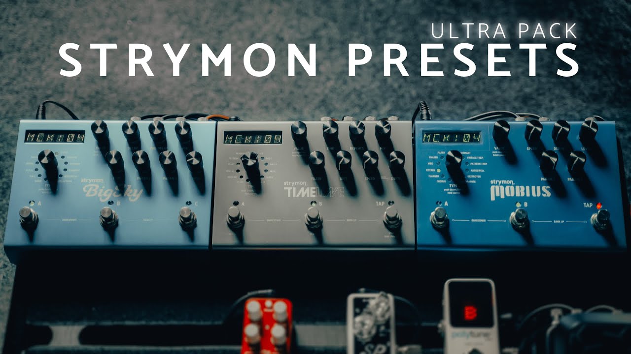 Strymon Presets | Ultra Pack | Strymon Mobius, TimeLine and BigSky Presets