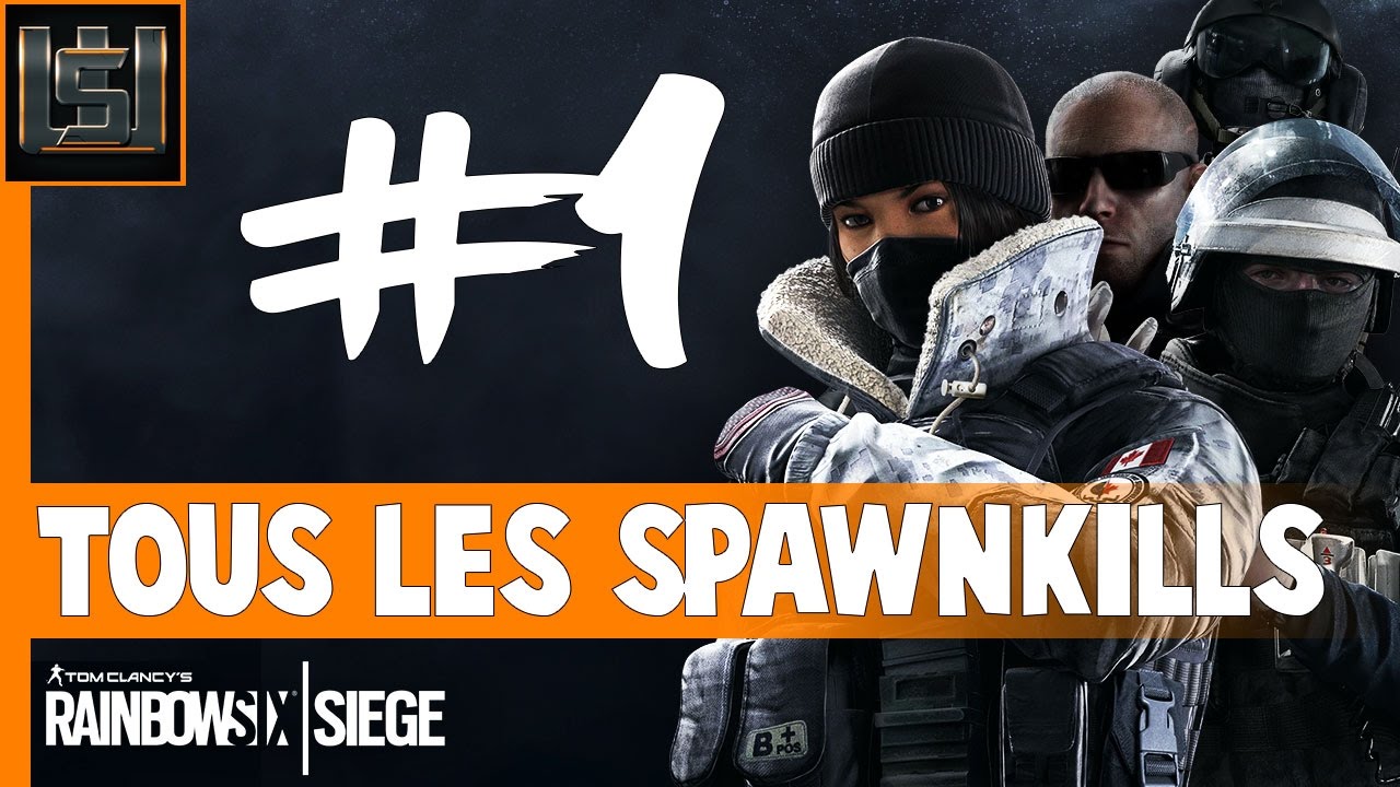 TOUS LES SPAWNKILLS SUR TOUTES LES MAPS #1  - Rainbow Six Siege