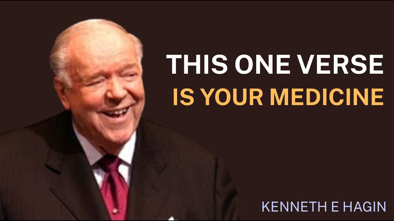 This One  Verse Is Your Medicine — Take It Morning & Night | Kenneth E. Hagin