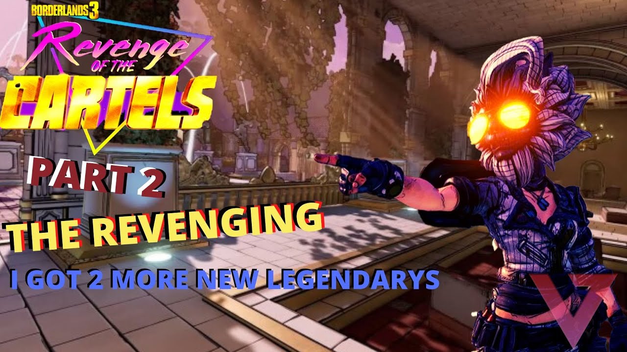 Borderlands 3 Revenge Of The Cartels FULL QUEST Part 2 : THE REVENGING | UNREAL LUCK!!!
