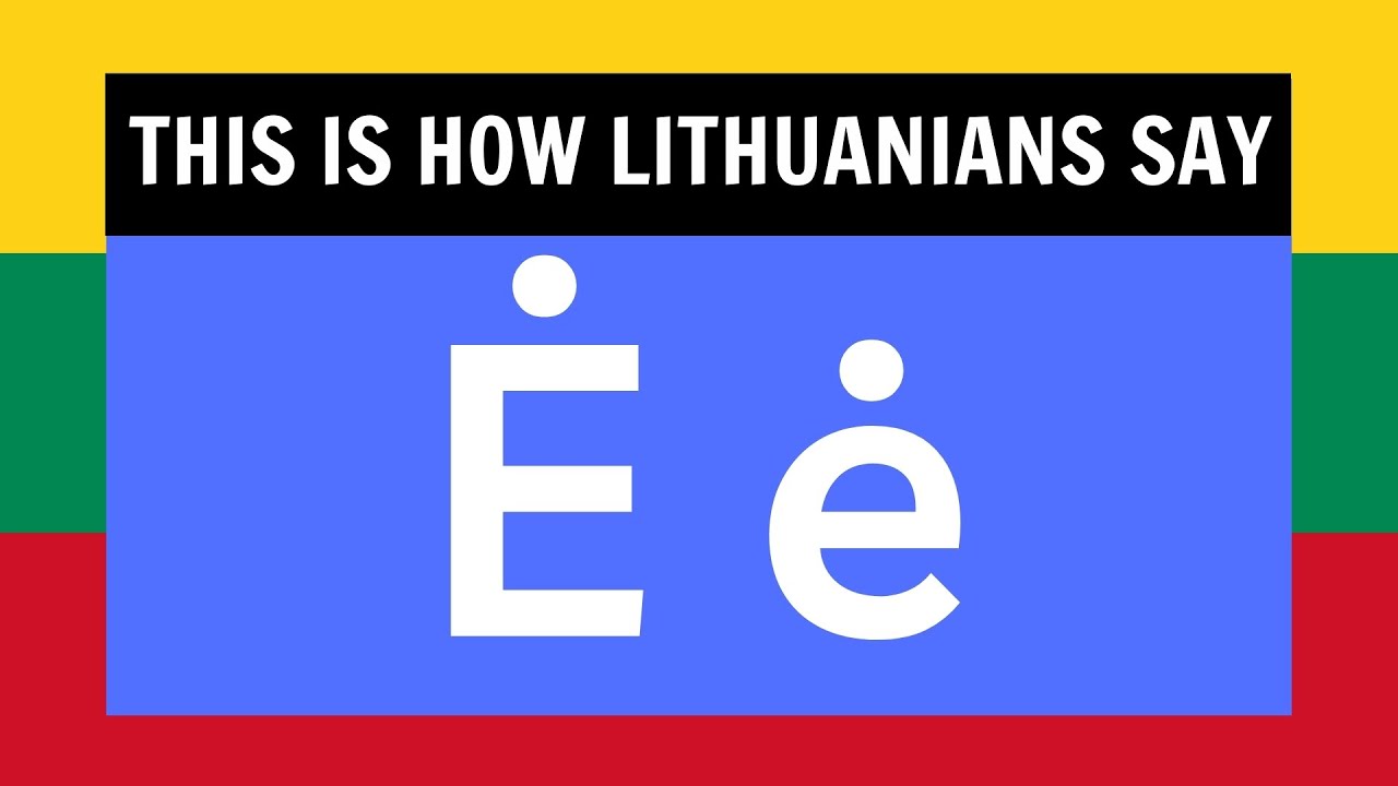 How to Pronounce Lithuanian Letter Ė&ndash; Beginner&rsquo;s Guide (It's NOT 