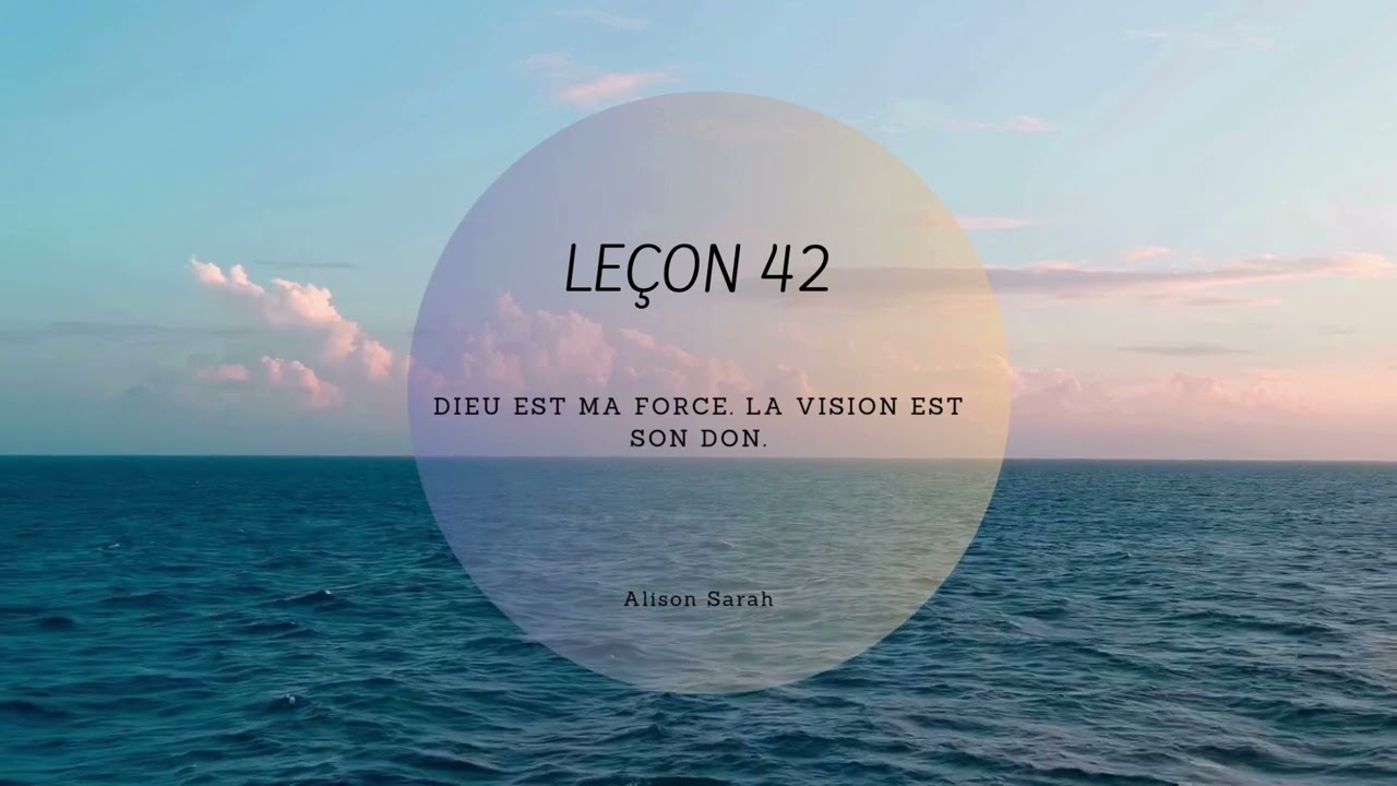 Leçon 42 (UCEM) Un cours en Miracles - Contemplation