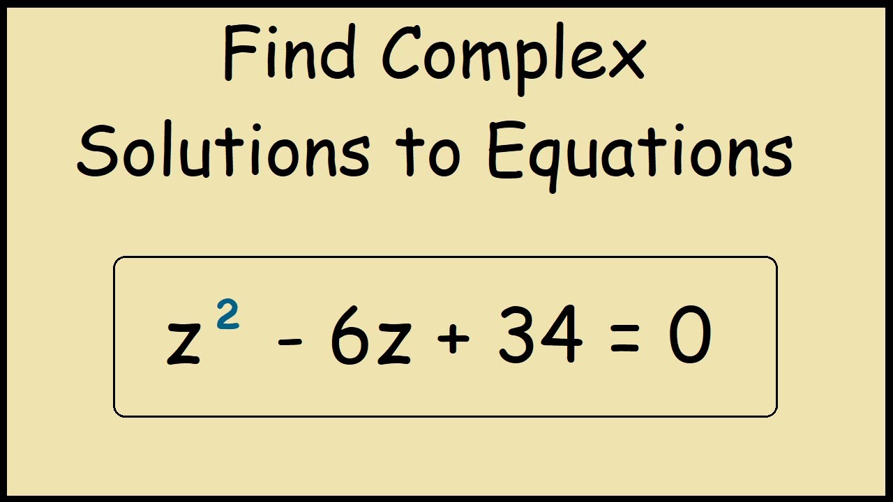 How To Find The Complex Solutions Of An Equation