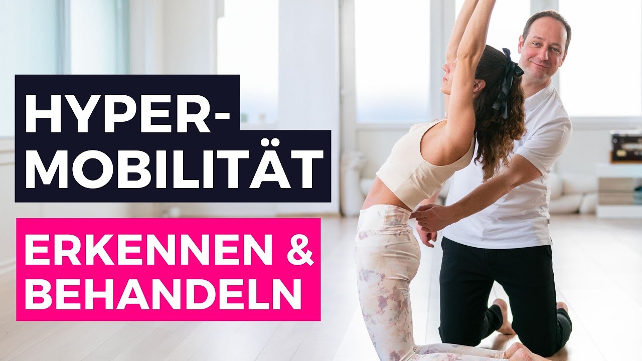 Hypermobilität erkennen und behandeln – Tipps und Übungen