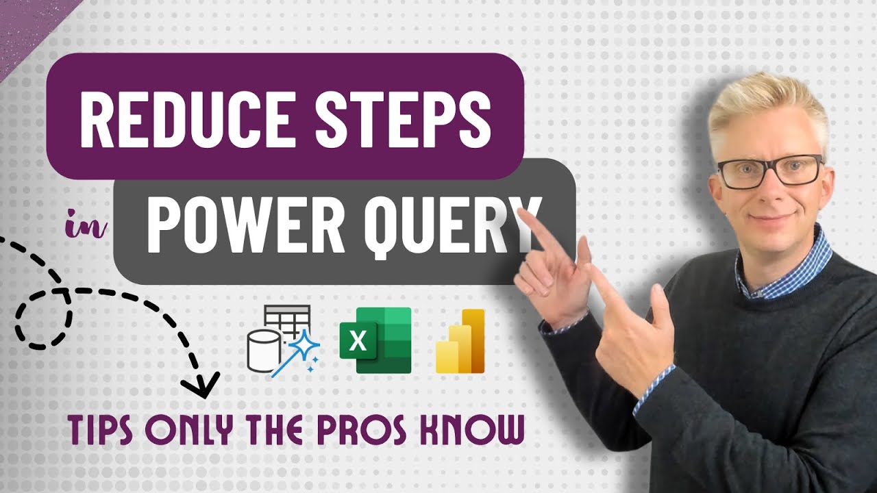 Reduce Steps in Power Query - Tips Only the Pros Know!