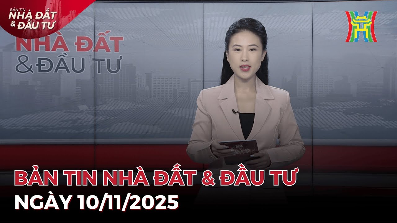 Bản tin Nhà đất ngày 10/11/2025: 6 tỷ đồng vẫn khó mua chung cư ở trung tâm,...