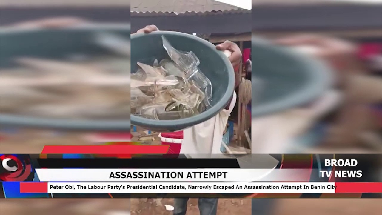 Peter Obi of the Labour Party survived an assassination attempt in Benin City.