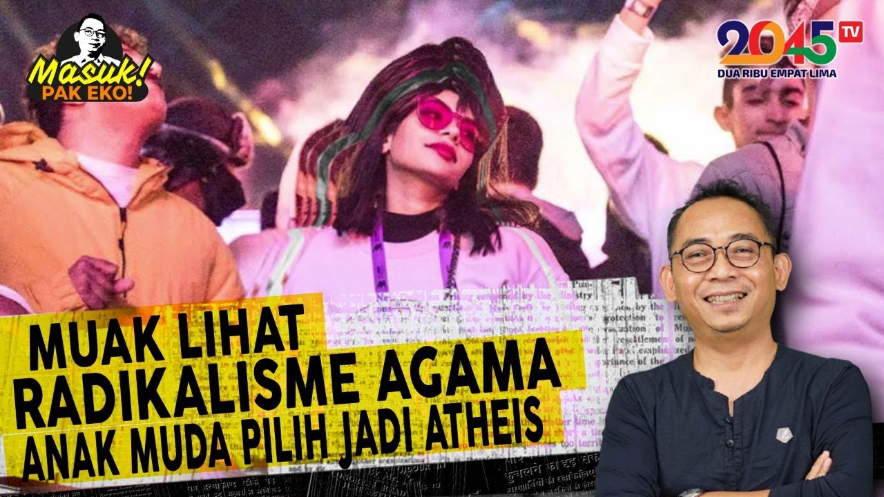 Eko Kuntadhi: KENAPA BANYAK ANAK MUDA DI TIMUR-TENGAH MEMILIH JADI ATHEIS ⁉️ (Masuk Pak Eko #40)