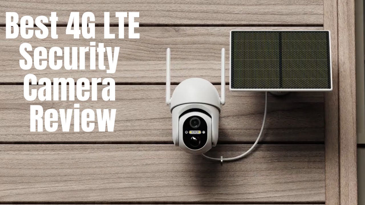 Best 4G LTE Security Camera Review
