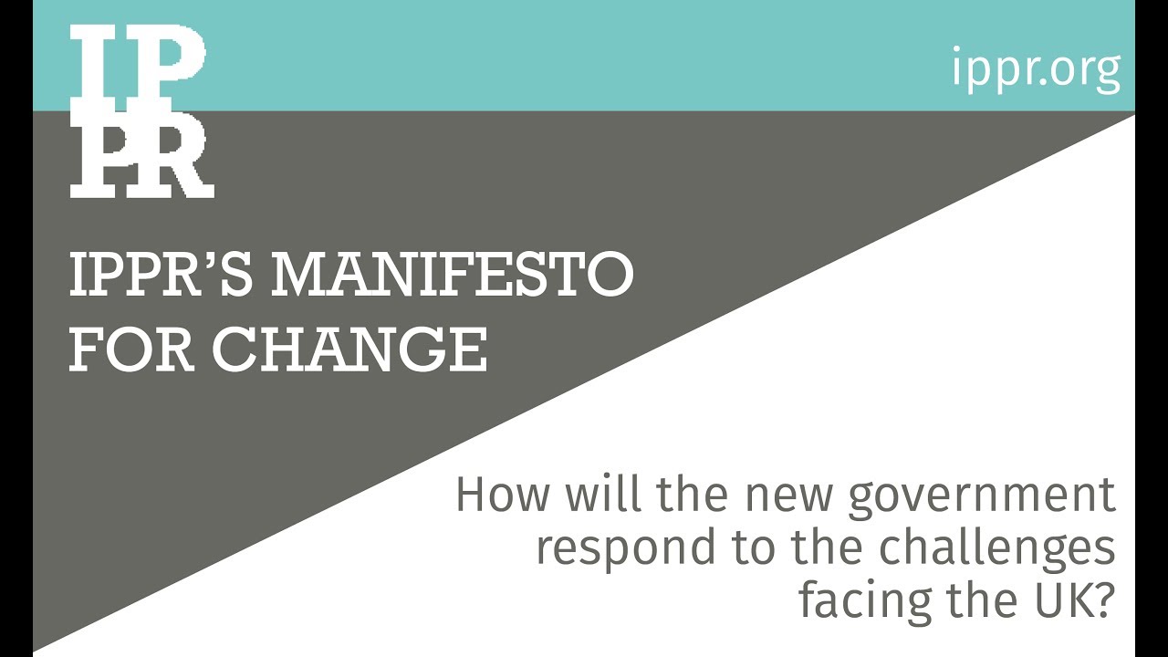 IPPR's Manifesto for Change