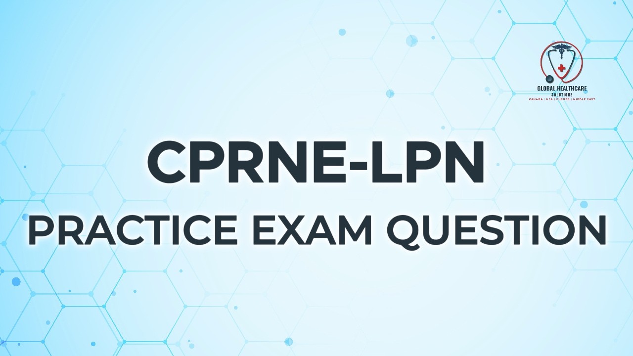 CPRNE-LPN Practice Exam Questions