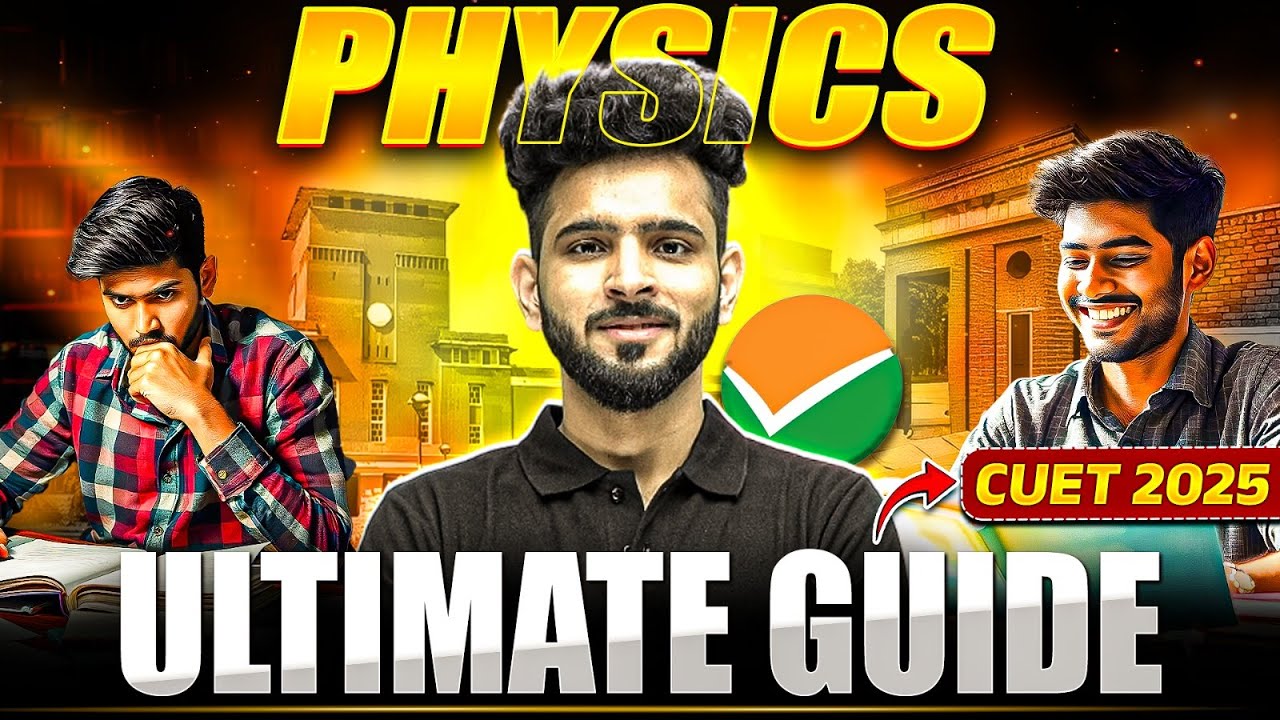 CUET 2025 : The Ultimate Physics Guide - Top 10 Tips 🤩