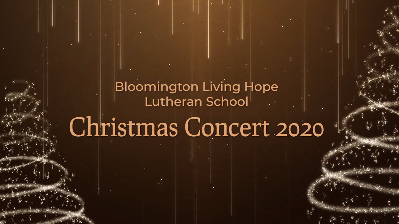Bloomington Living Hope Lutheran School - Christmas Concert 2020