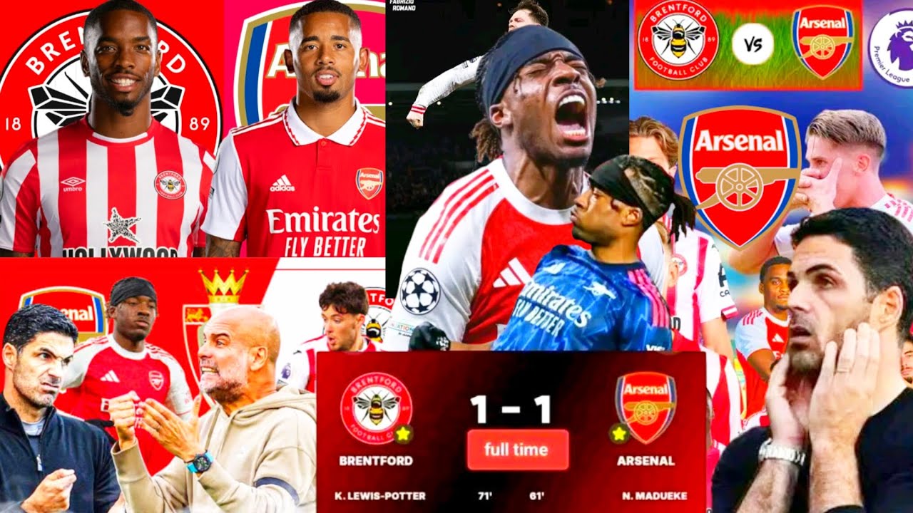 🚨ARSENAL 1-1 BRENTFORD DORE AMAKOSA AKOMEYE MIKEL ARTETA AKOZE BIGATUMA BRENTFORD IDUTESHA AMANOTA😱 