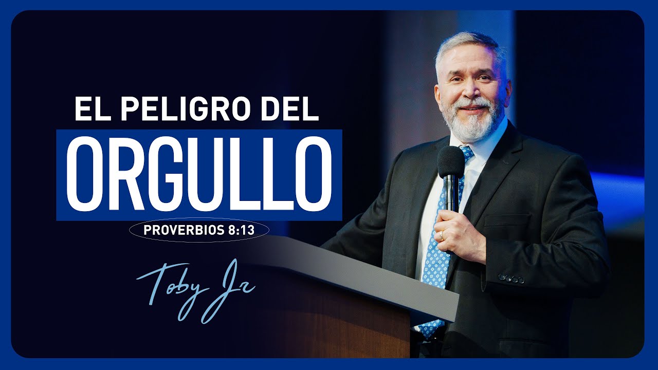 El peligro del orgullo - Pastor Toby Jr.