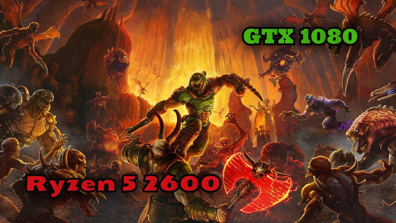 DOOM Eternal - Ryzen 5 2600, GTX 1080