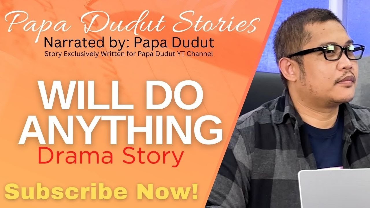 WILL DO ANYTHING | DAYANNE | PAPA DUDUT STORIES