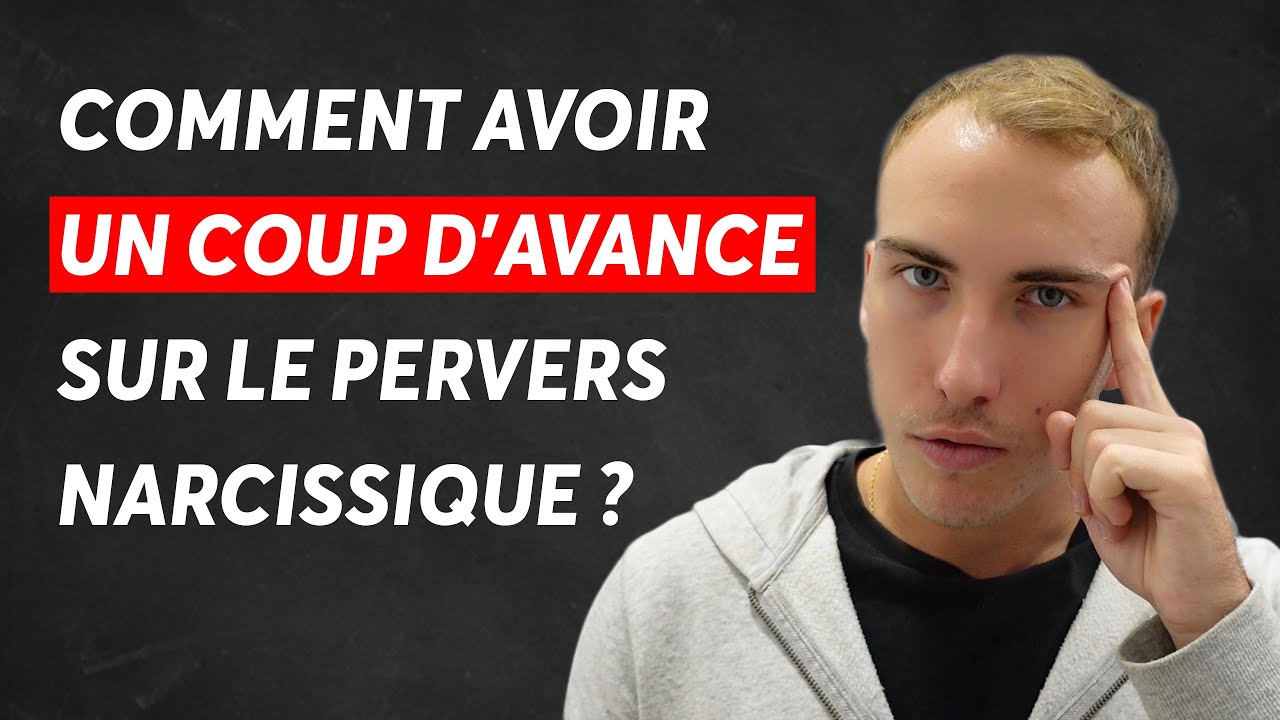Comment avoir un coup d'avance sur le pervers narcissique ?