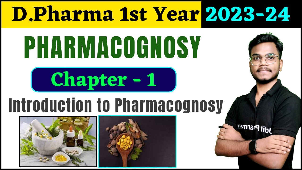 Chapter-1 Pharmacognosy । D.Pharma 1st Year 2023-24 । Introduction to Pharmacognosy । D.Pharma Lec.